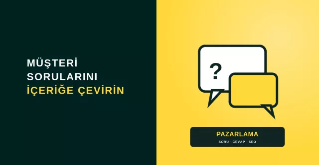 Soru-Cevap Uygulaması: Müşteri Sorularını SEO'ya Dönüştürün