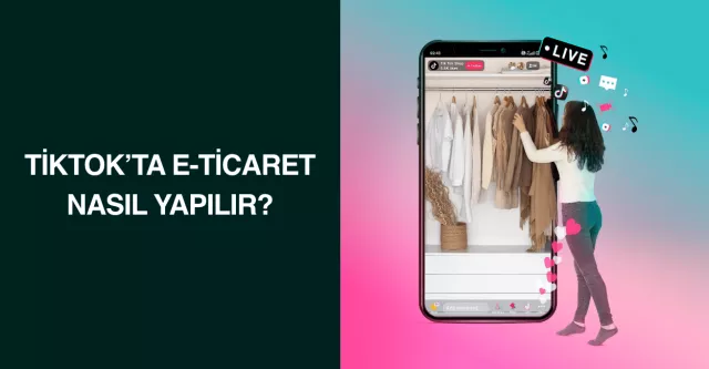 TikTok'ta E-ticaret Nasıl Yapılır?