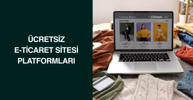Ücretsiz E-Ticaret Sitesi Platformları