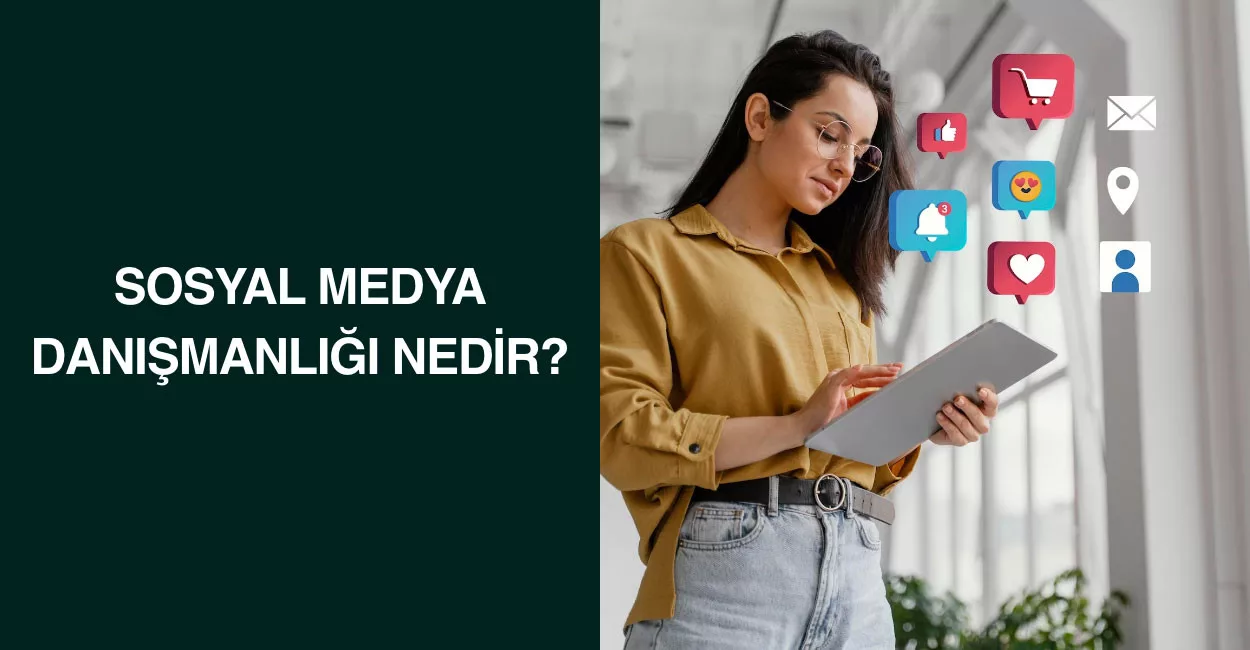 Sosyal Medya Danışmanlığı Nedir?