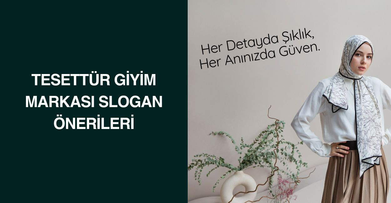 Tesettür Giyim Markası Slogan Önerileri