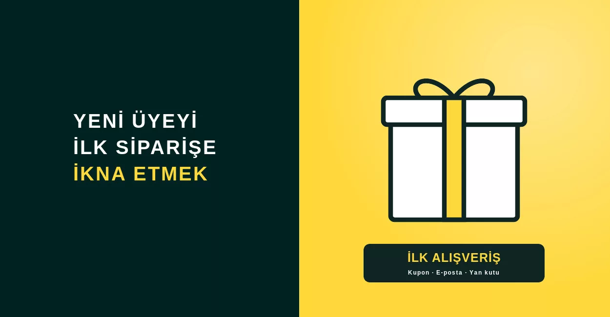 Yeni Üyeyi İlk Siparişe İkna Etmenin Formülü